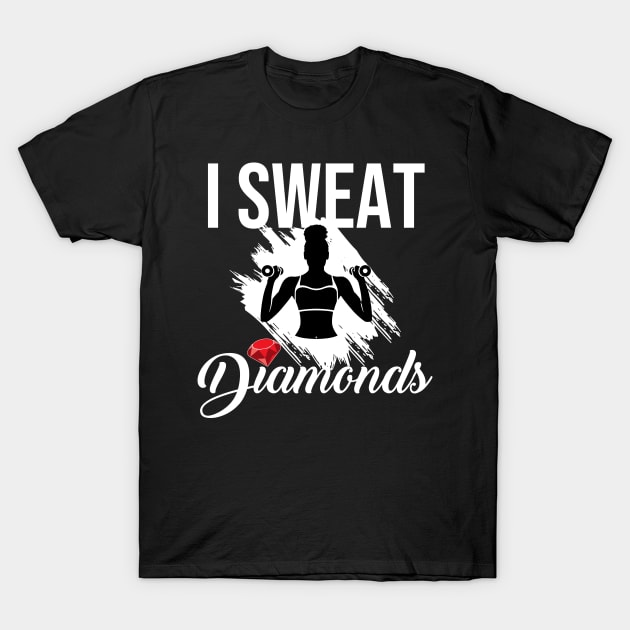 I Sweat Diamonds Workout T-Shirt by Melanificent1